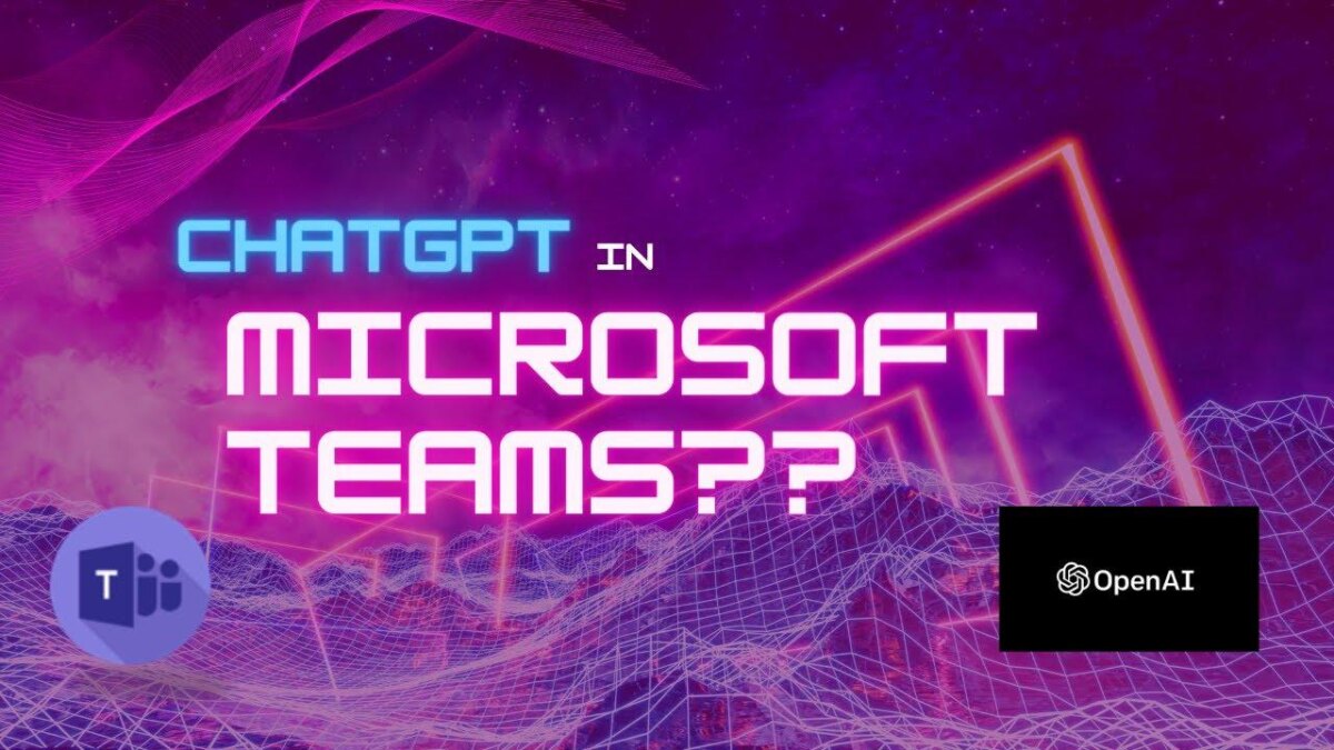 Microsoft интегрирует ChatGPT с Teams Premium